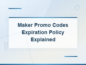 Understanding the Maker Promo Codes Expiration Policy