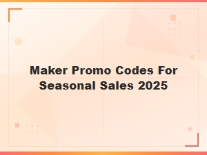Maker Promo Codes for Seasonal Sales 2025 - Save Big Today
