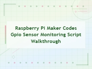 Raspberry Pi Gpio Sensor Monitoring Script Walkthrough for Makers